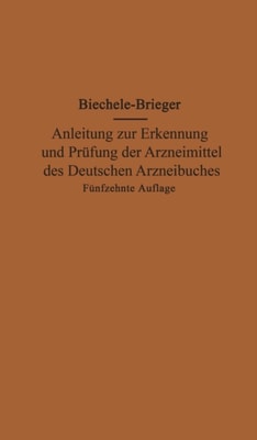 Anleitung zur Erkennung und Prüfung der Arzneimittel des Deutschen Arzneibuches