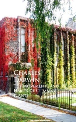 Movements and Habits of Climbing Plants