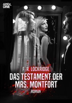 DAS TESTAMENT DER MRS. MONTFORT