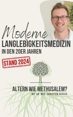 Moderne Langlebigkeitsmedizin in den 20er Jahren [Update Stand 2024]