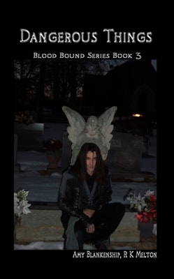 Dangerous Things (Blood Bound Book 3)