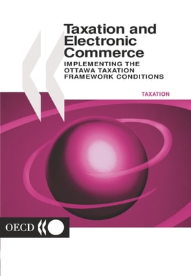 Taxation and Electronic Commerce Implementing the Ottawa Taxation Framework Conditions