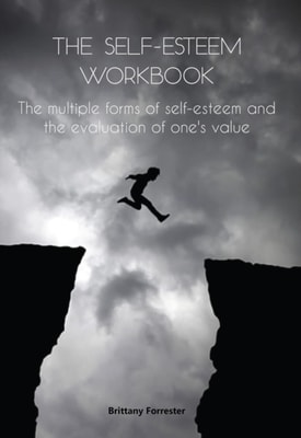 Self-Esteem Workbook The multiple forms of self-esteem and the evaluation of one's value