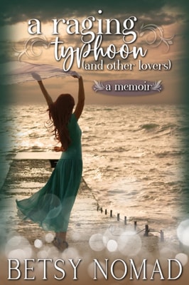 Raging Typhoon (And Other Lovers) (A Memoir)