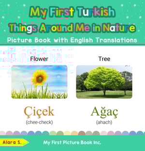 My First Turkish Things Around Me in Nature Picture Book with English Translations