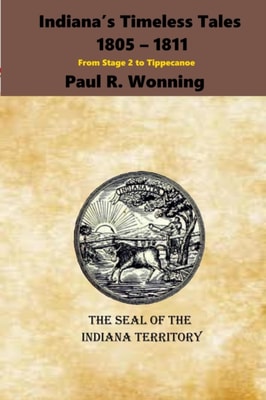 Indiana's Timeless Tales - 1805 - 1811