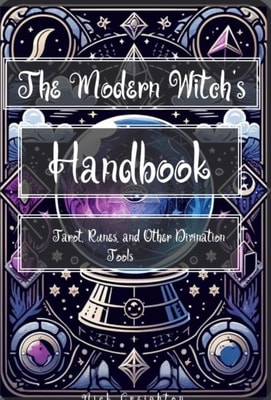Modern Witch's Handbook: Tarot, Runes, and Other Divination Tools