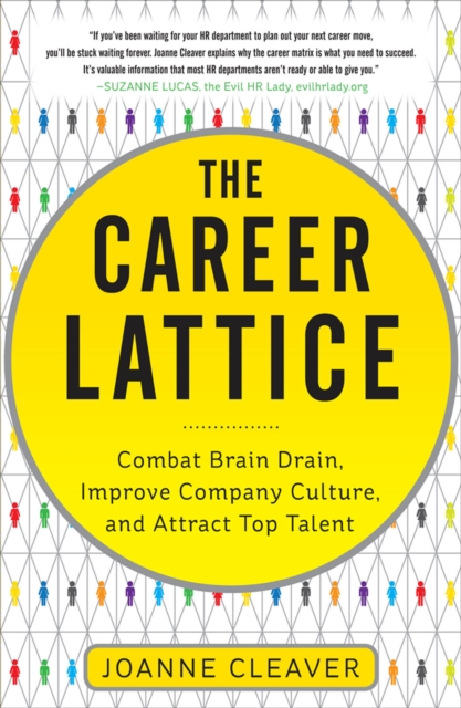 Career Lattice: Combat Brain Drain, Improve Company Culture, and Attract Top Talent