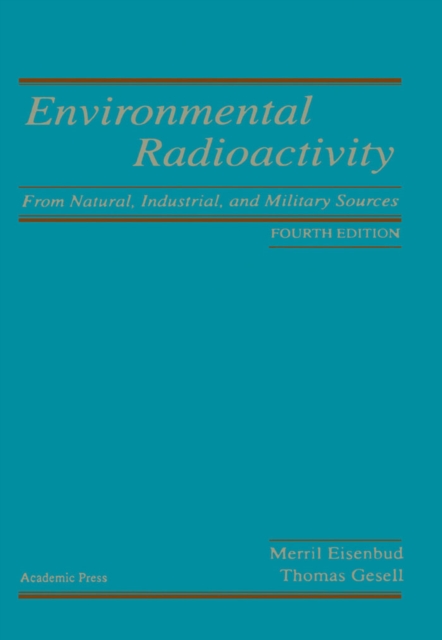 Environmental Radioactivity from Natural, Industrial and Military Sources