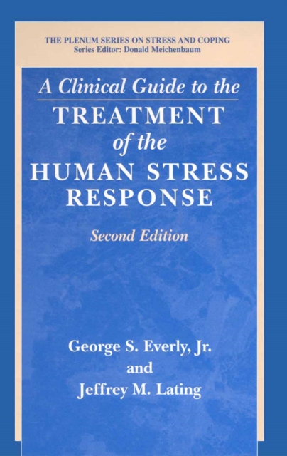 Clinical Guide to the Treatment of the Human Stress Response