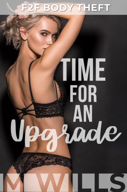 Time for an Upgrade (F2F Body Theft)