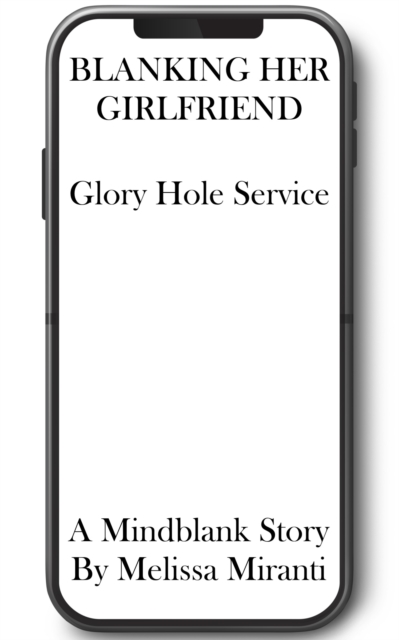 Blanking Her Girlfriend: Glory Hole Service