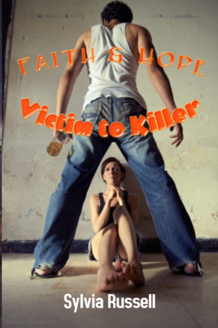 Faith & Hope Victim to Killer