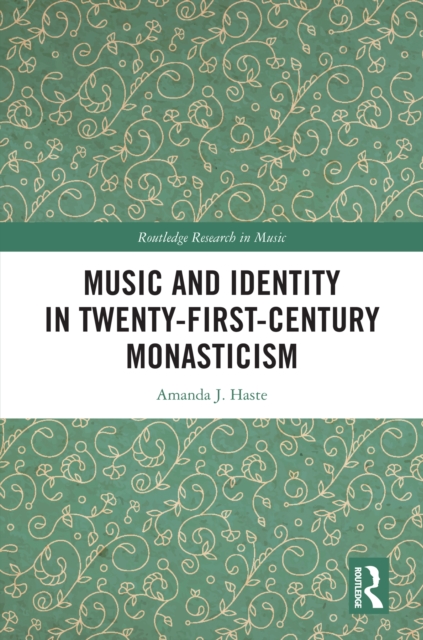 Music and Identity in Twenty-First-Century Monasticism