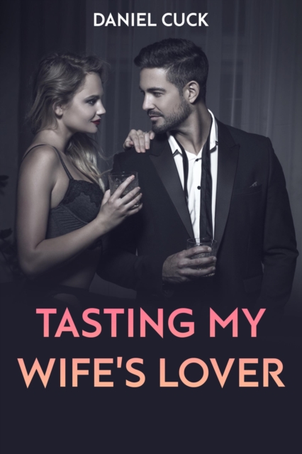 Tasting My Wife's Lover