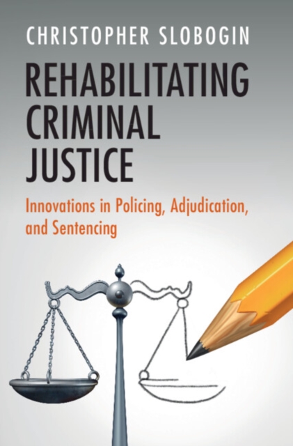 Rehabilitating Criminal Justice