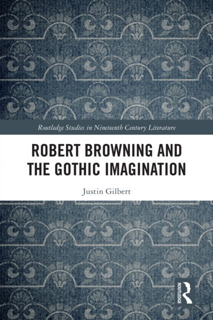 Robert Browning and the Gothic Imagination