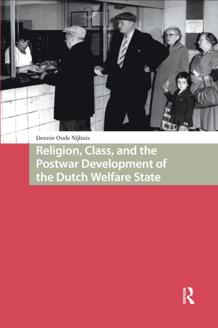 Religion, Class, and the Postwar Development of the Dutch Welfare State