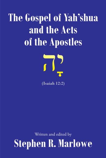 Gospel of Yah'shua and the Acts of the Apostles