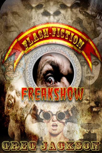 Flash Fiction Freakshow