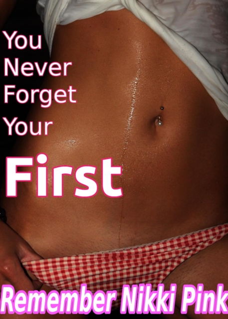 You Never Forget Your First