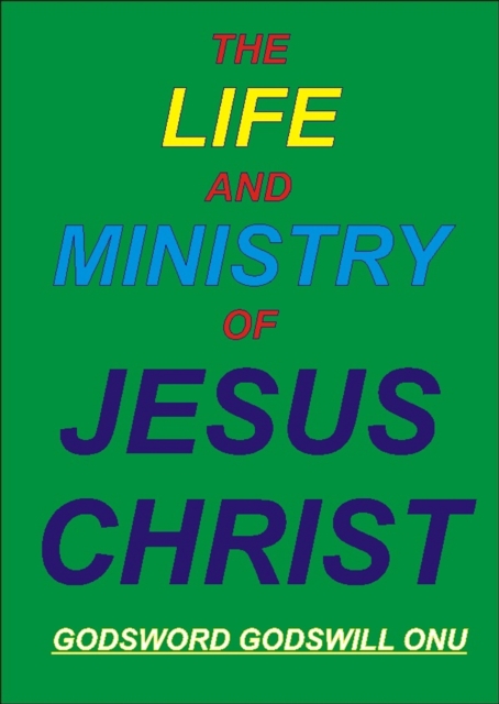 Life and Ministry of Jesus Christ