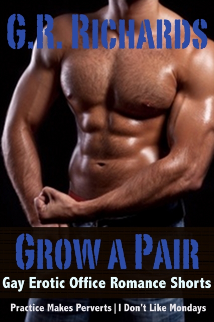 Grow A Pair: Gay Erotic Office Romance Shorts