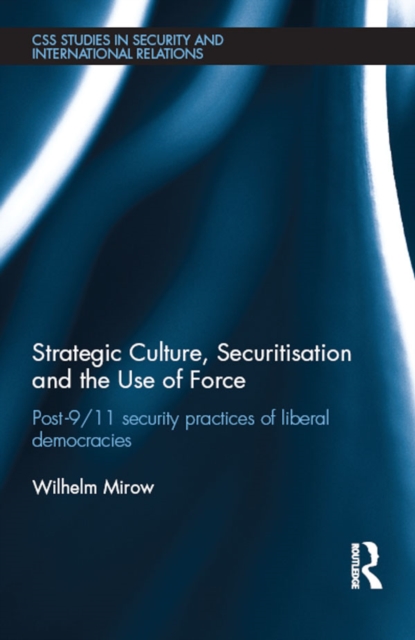 Strategic Culture, Securitisation and the Use of Force