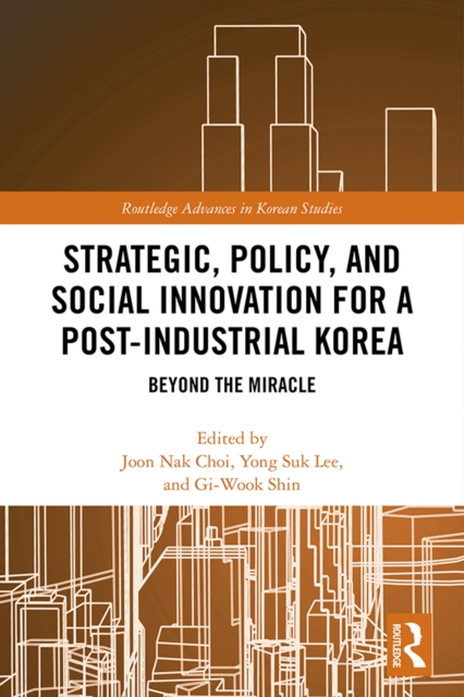 Strategic, Policy and Social Innovation for a Post-Industrial Korea
