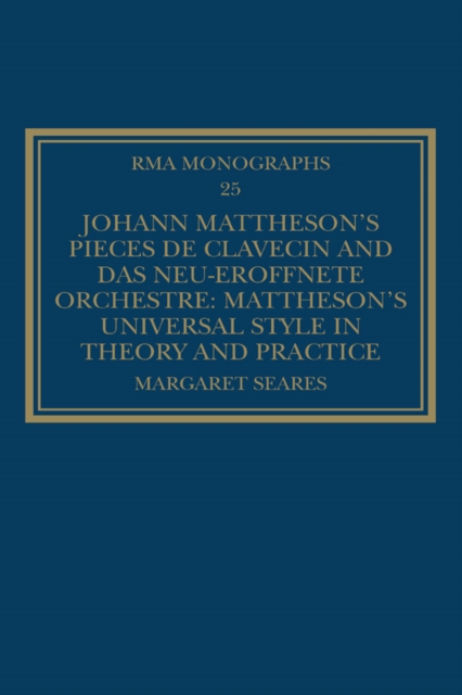 Johann Mattheson's Pieces de clavecin and Das neu-eroffnete Orchestre