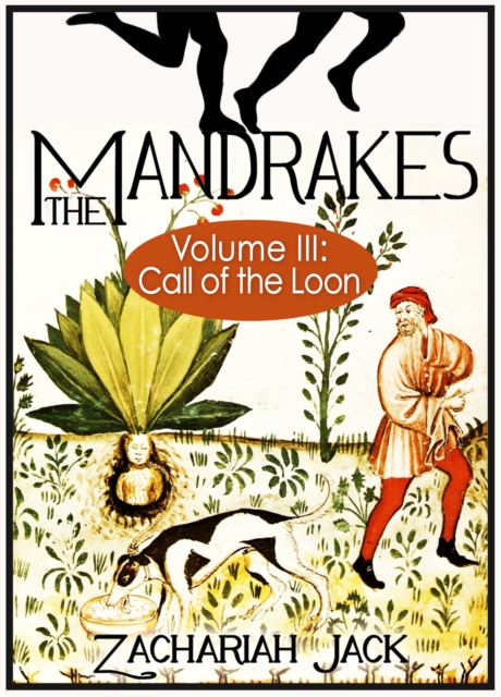 Mandrakes, Volume III: Call of the Loon
