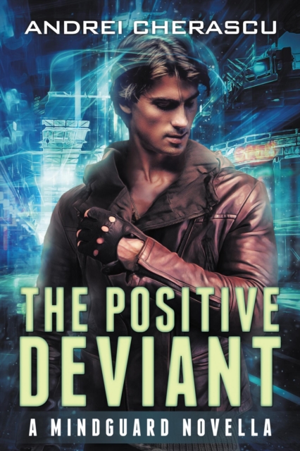 Positive Deviant: A Mindguard Novella