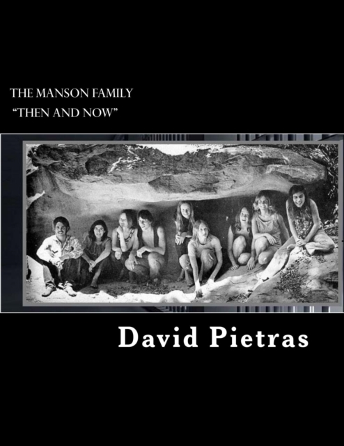 Manson Family  &quote;Then and Now&quote;