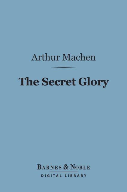 Secret Glory (Barnes & Noble Digital Library)