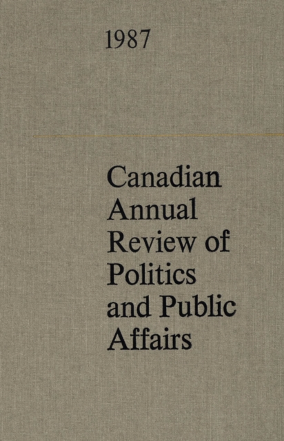 Canadian Annual Review of Politics and Public Affairs 1987