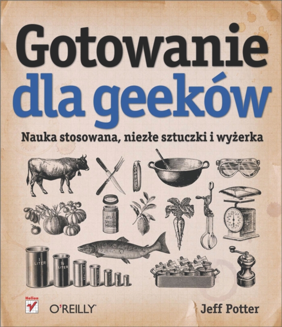 Gotowanie dla Geeków. Nauka stosowana, niez?e sztuczki i wy?erka