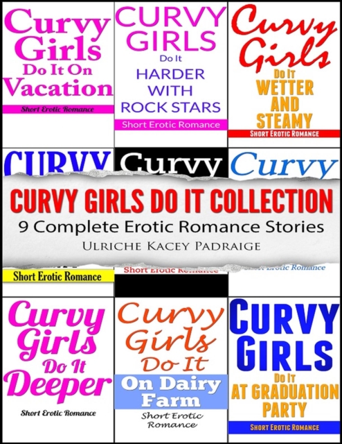 Curvy Girls Do It Collection: 9 Complete Erotic Romance Stories
