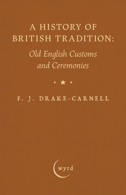 History of British Tradition: Old English Customs and Ceremonies