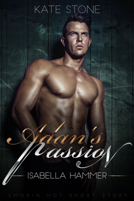Adan's Passion - Isabella Hammer