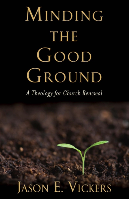 Minding the Good Ground