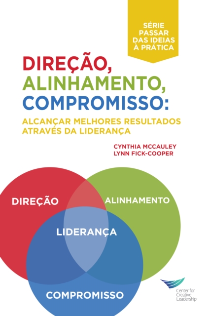 Direction, Alignment, Commitment: Achieving Better Results Through Leadership, First Edition (Portuguese for Europe)