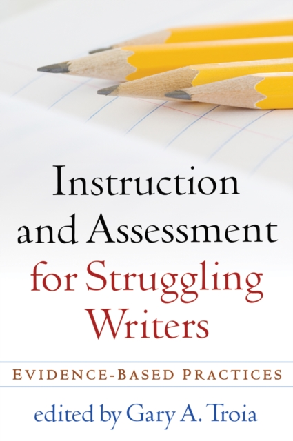 Instruction and Assessment for Struggling Writers