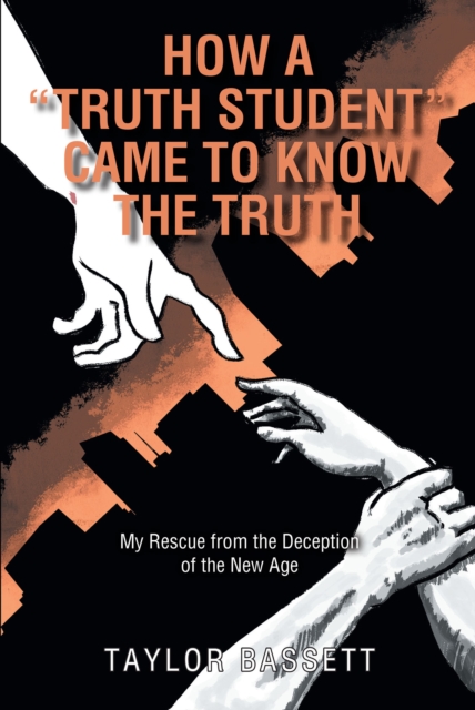 How a "e;Truth Student"e; Came to Know the Truth