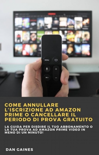 Come annullare l’iscrizione ad Amazon Prime o cancellare il periodo di prova gratuito