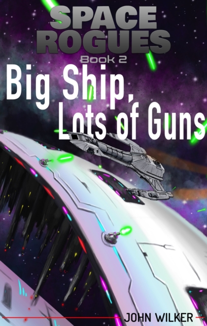 Space Rogues 2: Big Ship, Lots of Guns
