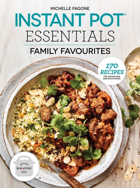 Instant Pot Essentials: Family Favourites