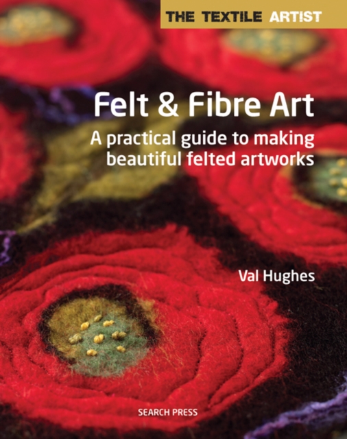 Textile Artist: Felt & Fibre Art