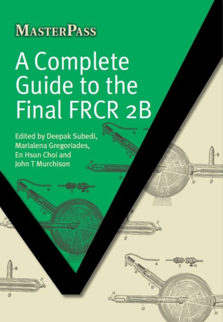 Complete Guide to the Final FRCR 2B