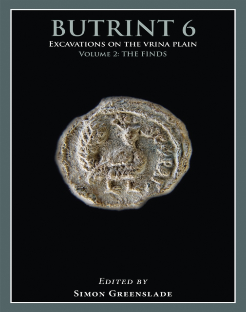 Butrint 6: Excavations on the Vrina Plain
