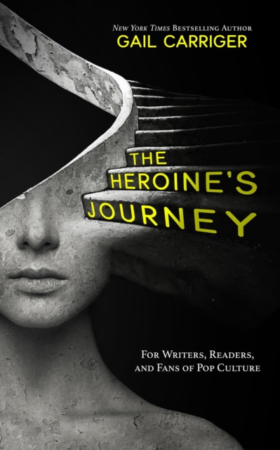 Heroine's Journey: For Writers, Readers, and Fans of Pop Culture
